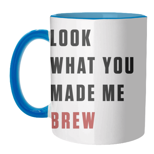 Mugs 'What you made me brew text'