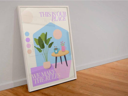 “This is Our Place We Make the Rules" A3 Print