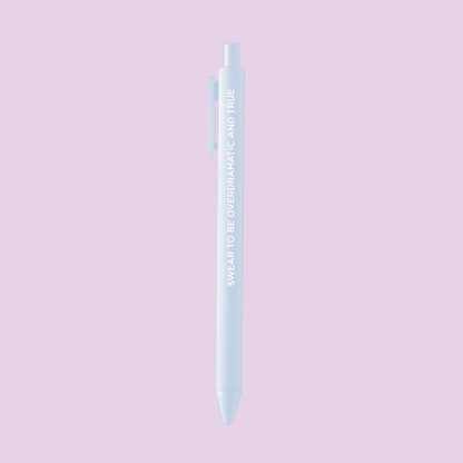 Swear to be overdramatic and true gel pen