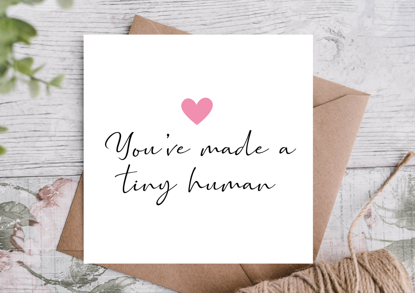 You’ve Made a Tiny Human Card | New Baby Card