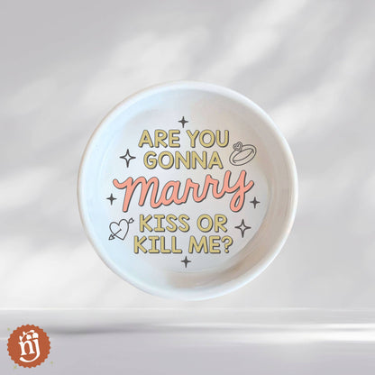 Taylor Inspired Marry Kiss or Kill Me? Trinket Ring Dish