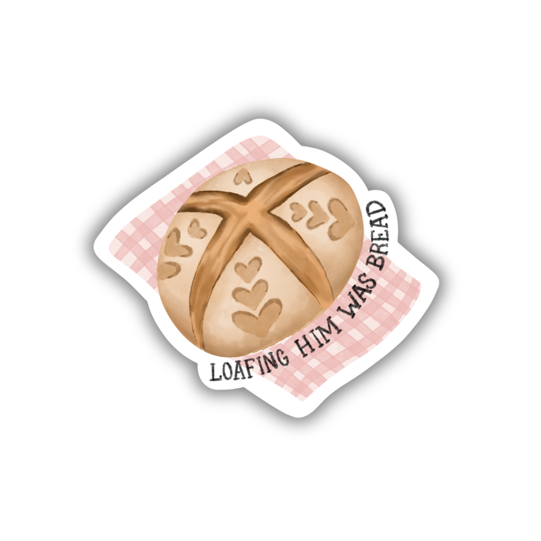 Loafing Him Was Bread Sticker 3" - Pink