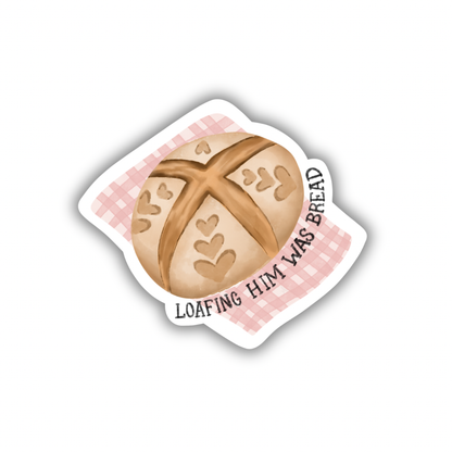 Loafing Him Was Bread Sticker 3" - Pink