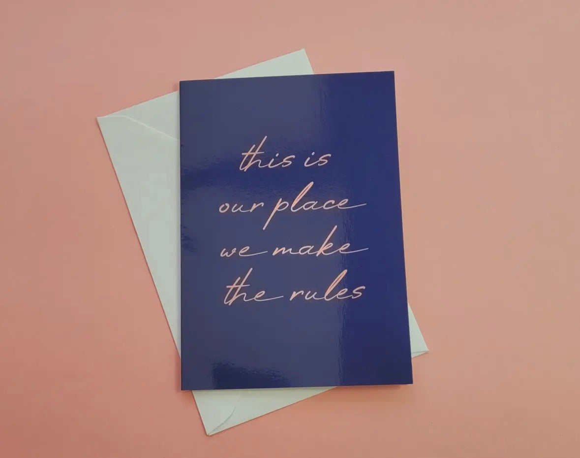 This is Our Place We Make the Rules Greeting Card