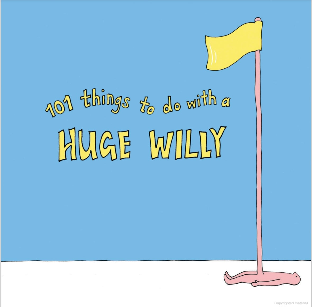 101 Things To Do With A Huge Willy