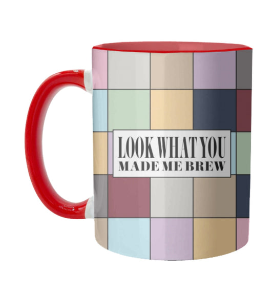 Ceramic Mug - Look What You Made Me Brew