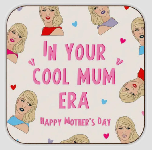 Cork Coaster - In Your Cool Mum Era - Happy Mother’s Day