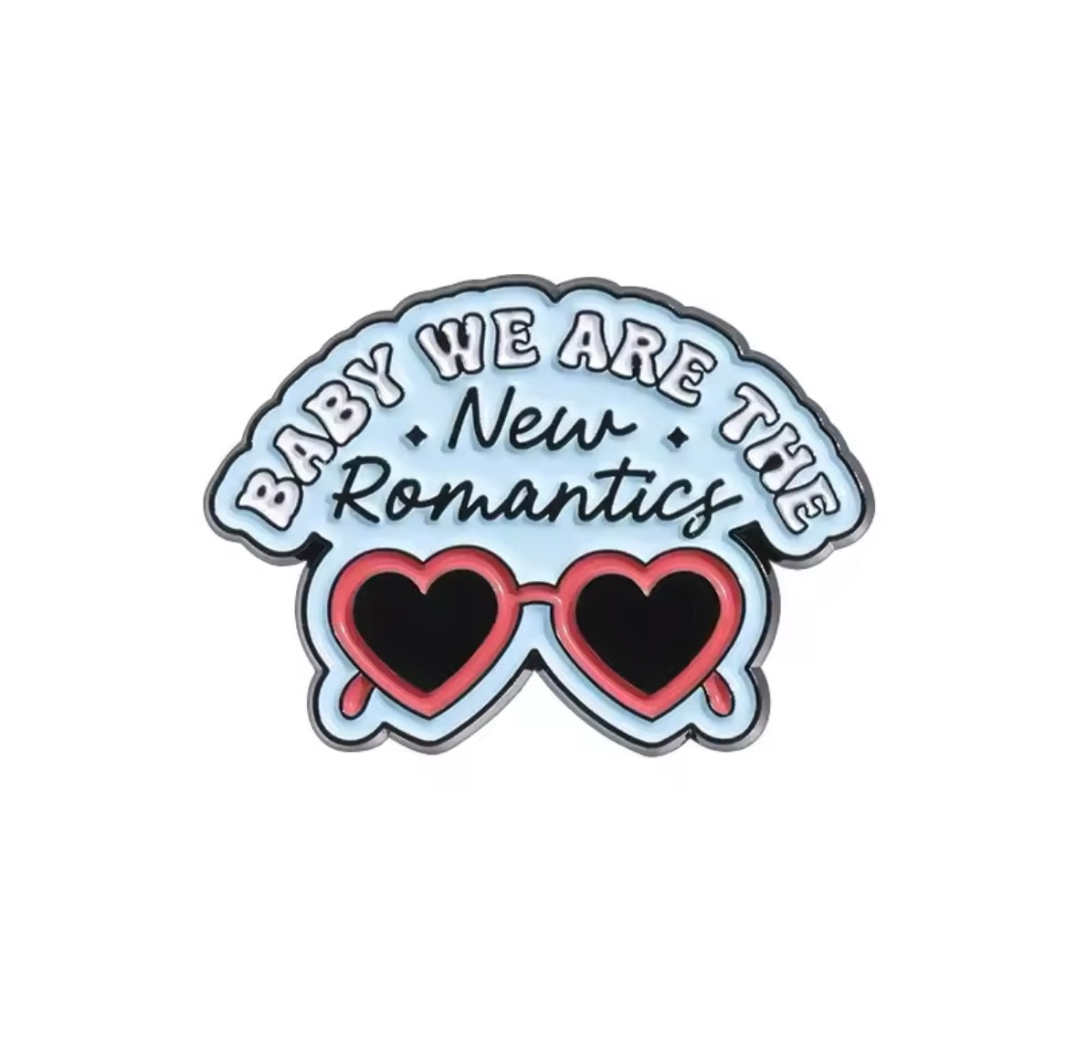 Baby We Are The New Romantics Enamel Pin