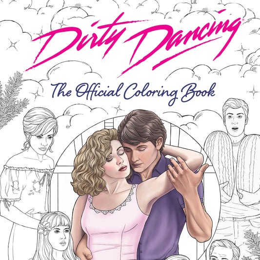 Dirty Dancing The Official Coloring Book