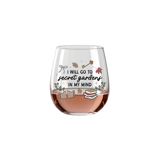 I Will Go To Secret Gardens in My Mind Wine Glass