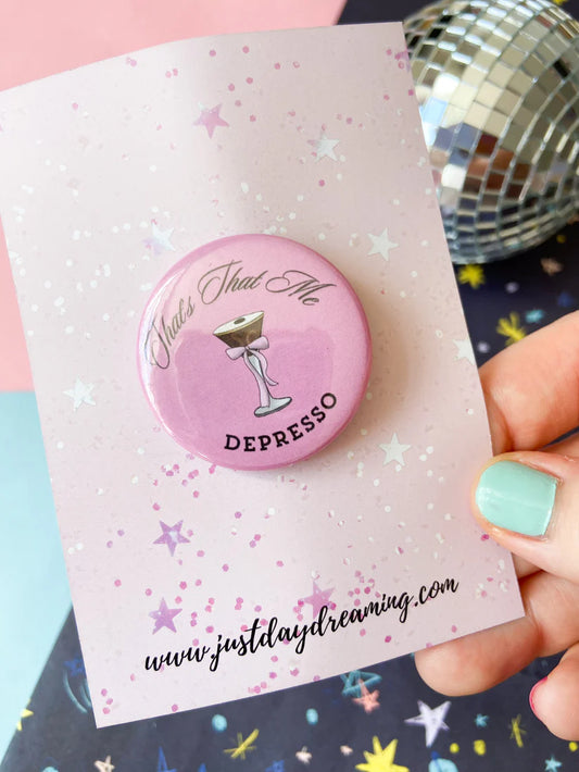 That's Me Depresso Badge