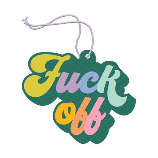 Air Fresheners - Fuck Off