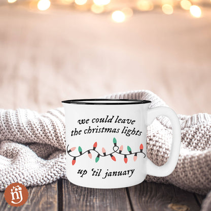 PREPRODER - We Could Leave the Christmas Lights Up Ceramic Campfire Mug