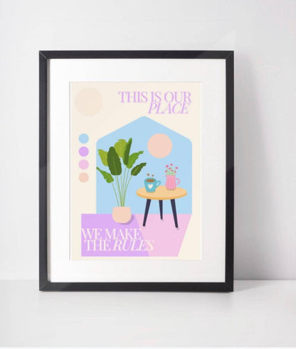 “This is Our Place We Make the Rules" A3 Print