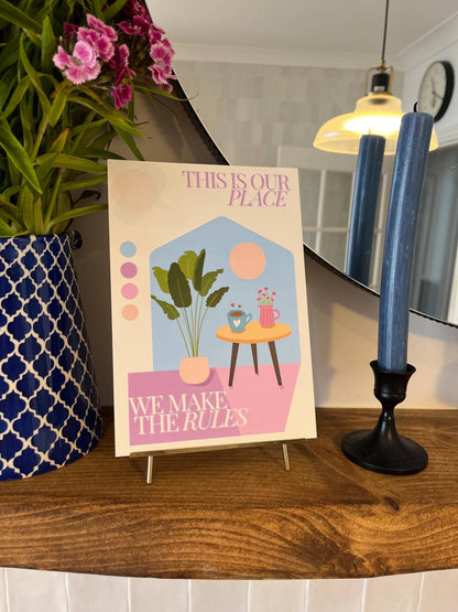“This is Our Place We Make the Rules" A3 Print