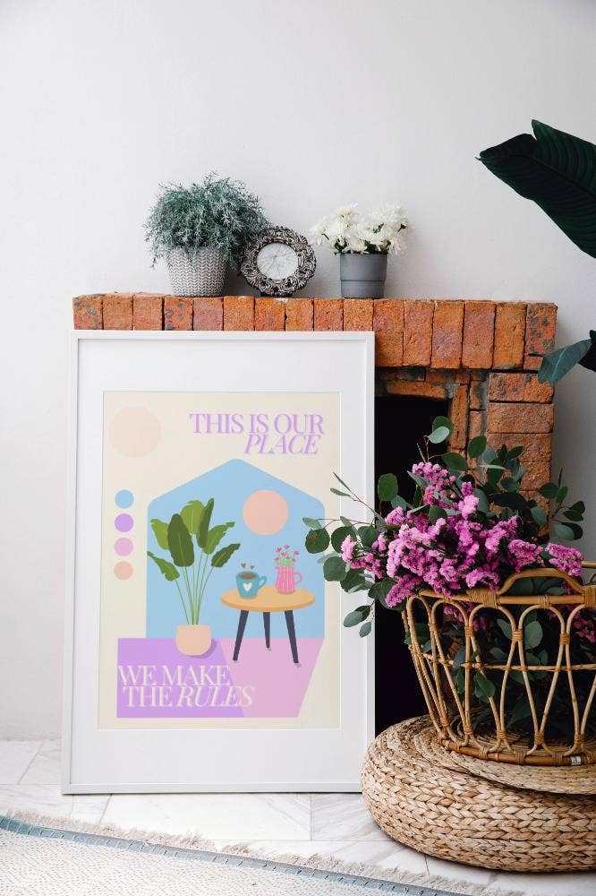 “This is Our Place We Make the Rules" A3 Print