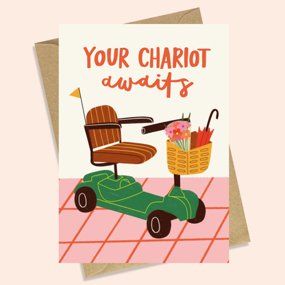 CHARIOT AWAITS - FUNNY BIRTHDAY CARD