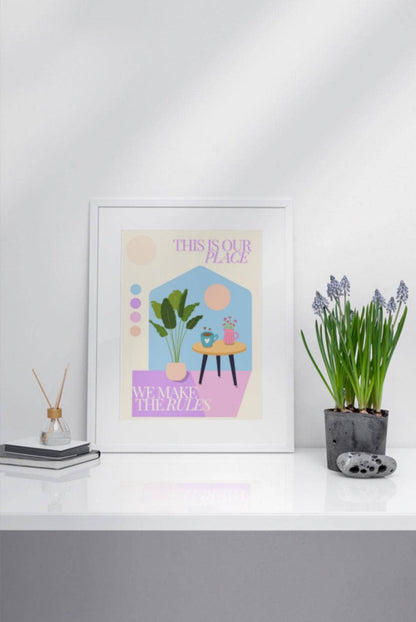 “This is Our Place We Make the Rules" A3 Print