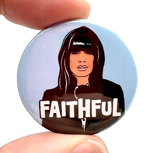 Traitors Faithful Claudia Button Pin Badge