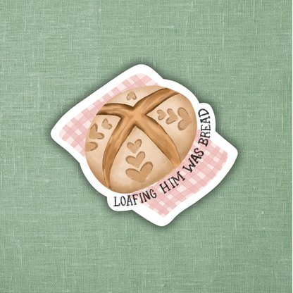 Loafing Him Was Bread Sticker 3" - Pink