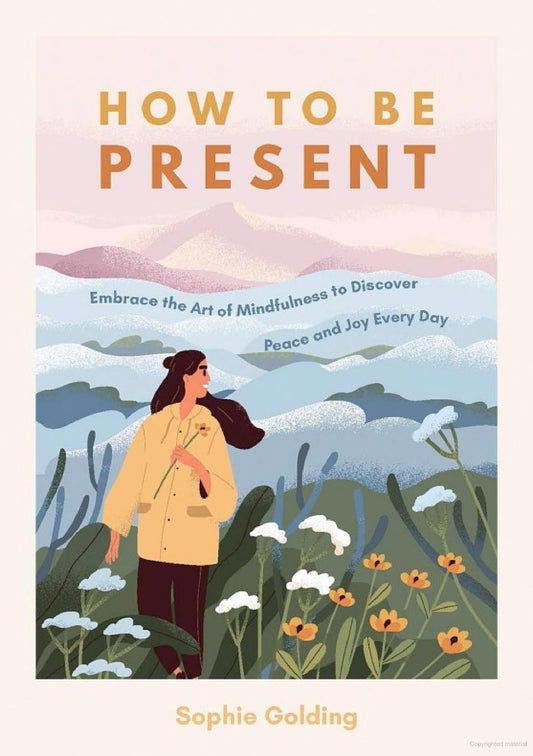 How to be Present Book