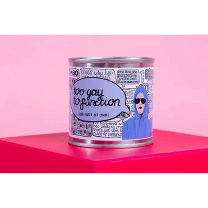 Too Gay to Function Candle in a Tin